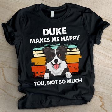 Discover Dog Makes Me Happy - Funny Personalized Dog Unisex T-shirt
