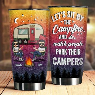 Discover Sit By The Campfire, Watch People Park Their Campers - Gift For Camping Couples, Personalized Tumbler