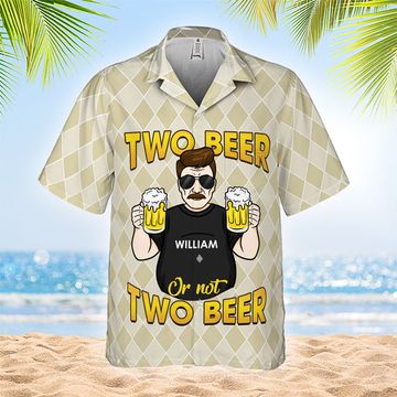 Discover Two Beer Or Not Two Beer - Gift For Father - Personalized Unisex Hawaiian Shirt