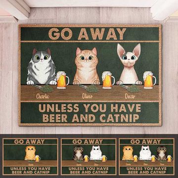 Discover Go Away Unless You Have Beer And Catnip - Funny Personalized Cat Decorative Mat
