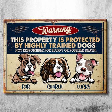 Discover This Property Is Protected By Highly Trained Dog - Funny Personalized Dog Metal Sign