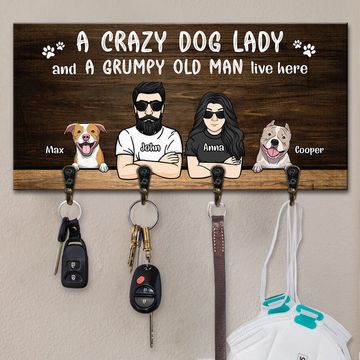 Discover A Crazy Dog Lady And A Grumpy Old Man Live Here - Personalized Key Hanger, Key Holder - Anniversary Gifts