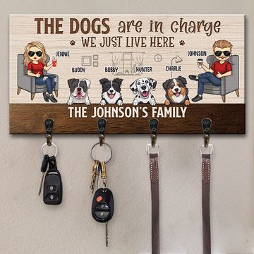 Discover The Dogs Are In Charge, We Just Live Here - Personalized Key Hanger, Key Holder - Gift For Couples, Husband Wife