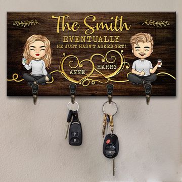 Discover Eventually, He Just Hasn't Asked Yet - Couple Personalized Custom Key Hanger, Key Holder - Gift For Husband Wife, Anniversary