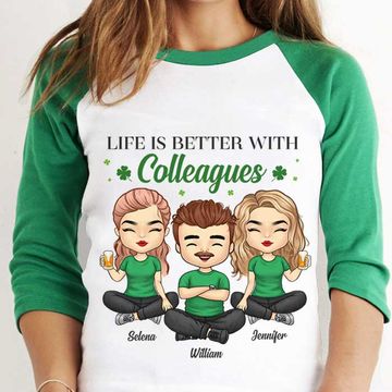 Discover Life Is Better With Colleagues Personalized St. Patrick's Day Baseball Tee