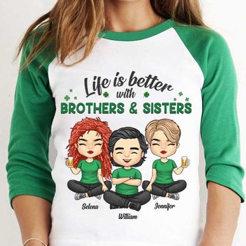 Discover Life Is Better With Brothers & Sisters Personalized St. Patrick's Day Baseball Tee