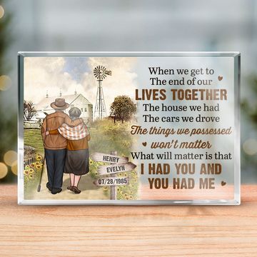 Discover What Will Matter Is That I Had You And You Had Me Couple Personalized Custom Rectangle Shaped Acrylic Plaque