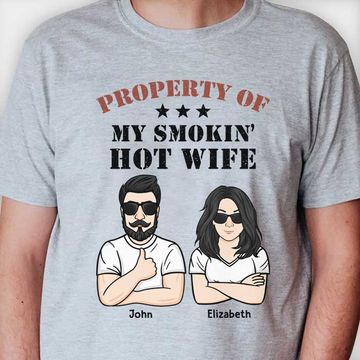 Discover Property Of My Smoking Hot Wife Custom Personalized Couple Husband Gift Unisex T-shirt