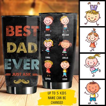 Discover Best Dad Ever, Just Ask - Gift For Dads - Personalized Tumbler