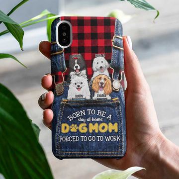 Discover Born To Be A Stay-At-Home Dog Mom Forced To Go To Work Personalized Pets Lover Mother's Day Gift Phone Case