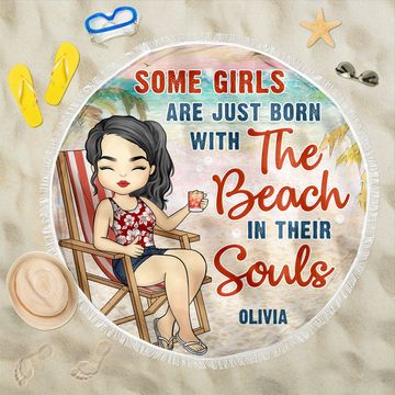 Discover Some Girls Are Just Born With The Beach In Their Souls - Personalized Round Beach Towel