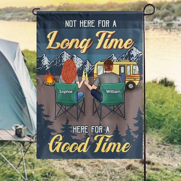 Discover Not Here For A Long Time Here For A Good Time - Personalized Camping Flag