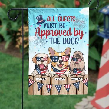Discover All Guests Must Be Approved By The Dogs - 4th Of July Decoration - Personalized Dog Flag