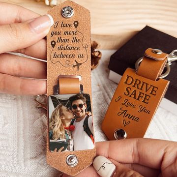 Discover Drive Safe I Love You More Than The Distance Between Us - Personalized Leather Photo Keychain