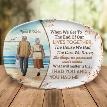 Discover I Had You And You Had Me - Personalized Platter