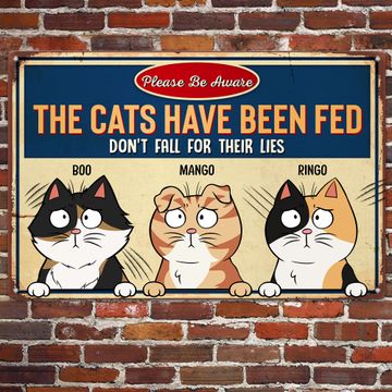 Discover The Cats Have Been Fed - Personalized Metal Sign