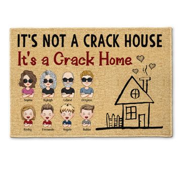 Discover It's Not A Crack House, It's A Crack Home - Personalized Doormat
