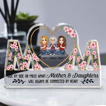 Discover Mother & Daughters Will Always Be Connected By Heart - Personalized Mom Shaped Acrylic Plaque