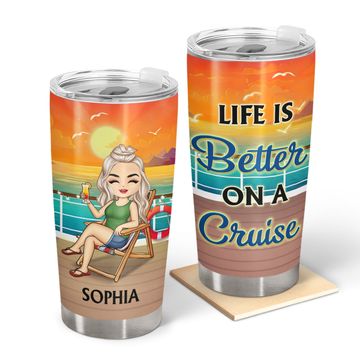 Discover Life Is Better On A Cruise Custom Traveling Lovers Personalized Stainless Steel Tumbler