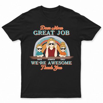 Discover Dear Mom Great Job I'm Awesome Personalized Family Gift For Mom Custom Unisex T-Shirt