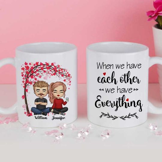 We Always Have Each Other Husband And Wife Anniversary Couple Gift Personalized Custom Mug