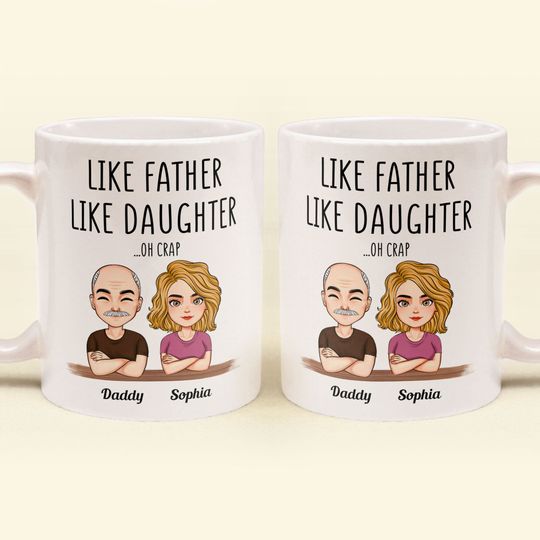Like Father Like Daughter New Version - Personalized Mug