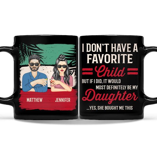 Retro I Don't Have A Favorite Child Custom Gift For Father Personalized Black Mug