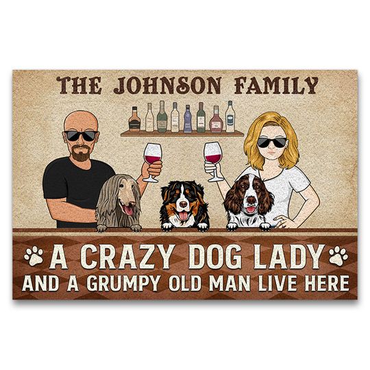 A Crazy Dog Lady And A Grumpy Old Man Live Here Custom Dog Lovers Personalized Doormat