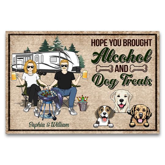 Family Camping Couple Hope You Brought Alcohol And Dog Treats Personalized Custom Doormat