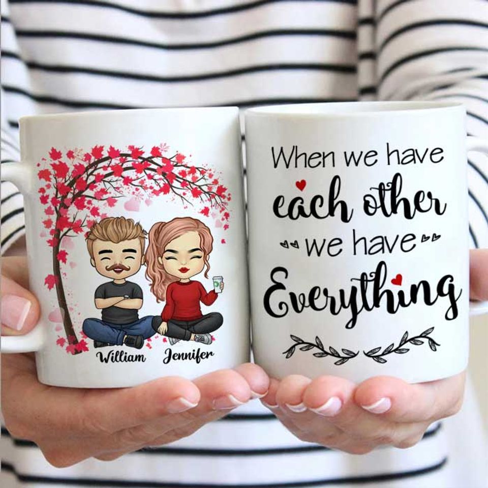 We Always Have Each Other Husband And Wife Anniversary Couple Gift Personalized Custom Mug