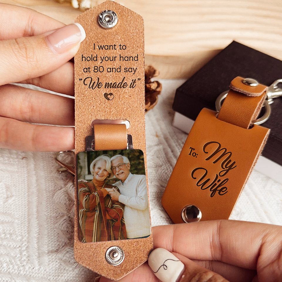 I Want To Hold Your Hand At 80 For Couples - Personalized Leather Photo Keychain